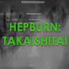 Hepburn: Takaishitai 