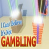 I Can't Believe It's Not Gambling 1.0