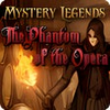 Mystery Legends: The Phantom of the Opera 