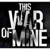 This War of Mine 1.0