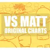 VS Matt Original Charts - Friday Night Funkin' Mod 1.0